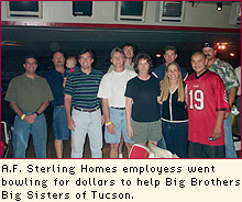 A.F. Sterling Homes employees went bowling for dollars to help Big Brothers Big Sisters of Tucson.